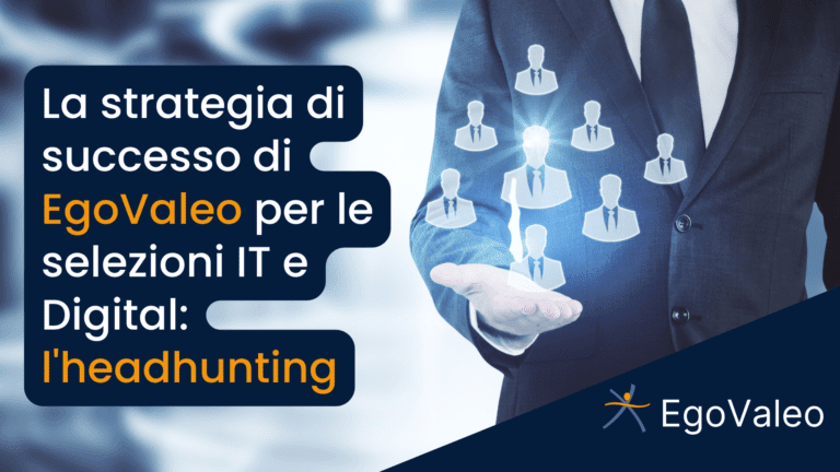 Headhunter specializzato in profili IT e Digital