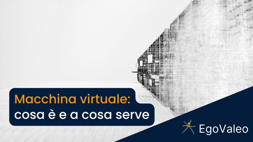 Macchina virtuale: cosa è e a cosa serve