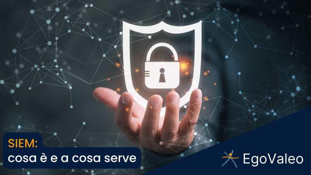 SIEM: cosa è e a cosa serve