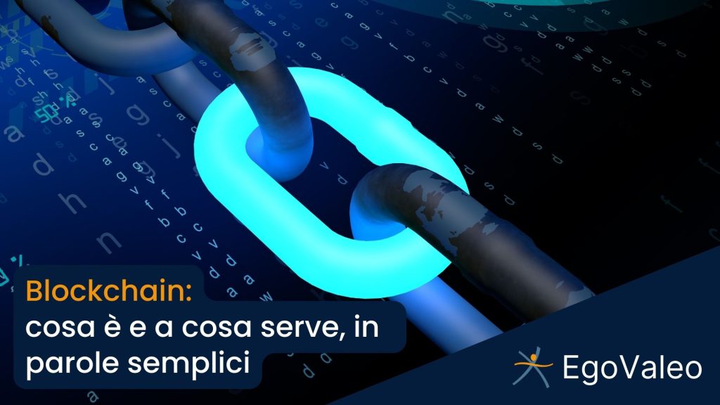 Blockchain: cosa è e a cosa serve, in parole semplici